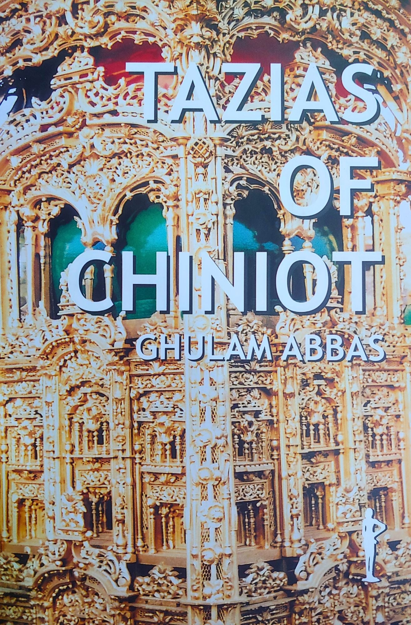 Tazias of Chiniot | GHULAM ABBAS